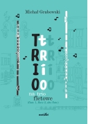 Grabowski Michał "TttRrrIiiOoo" na trio fletowe (flet 1, flet 2, flet altowy)